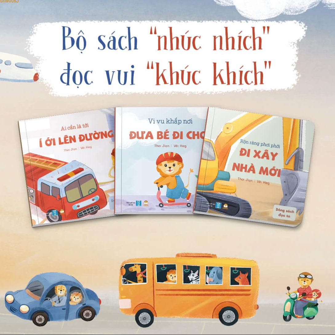 Bé thích xe cộ: Đưa bé đi chơi, Đi xây nhà mới, Í ới lên đường (combo 3 cuốn) (tuổi 0-3)